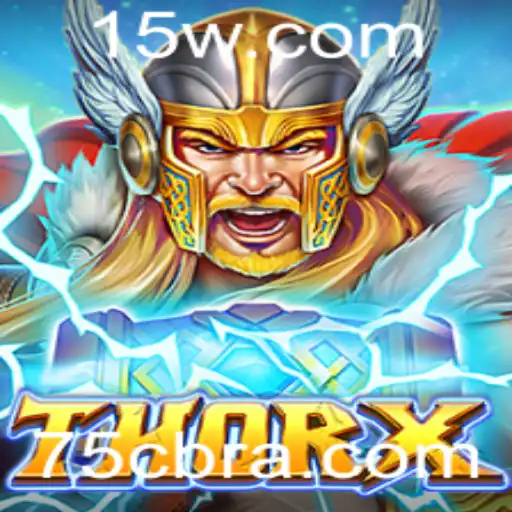 Explorando ThorX: A Nova Sensação dos Jogos com a Melhoria '75c'